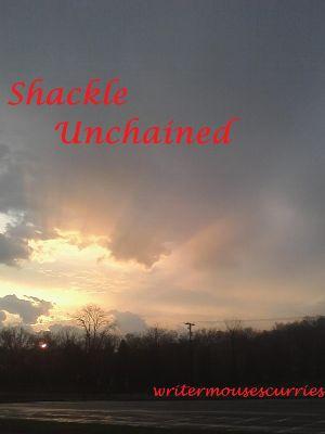 Shackle Unchained