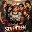 Rewind At Seventeen 
