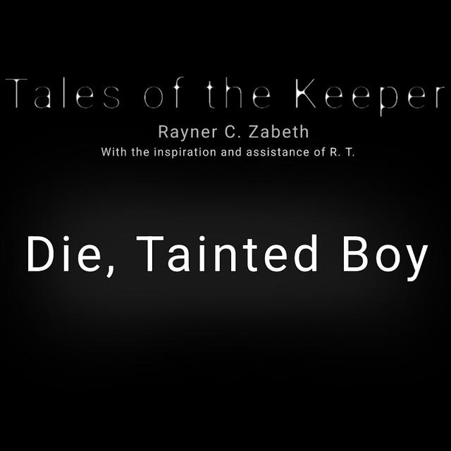 Die, Tainted Boy