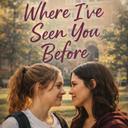 Where I've Seen You Before