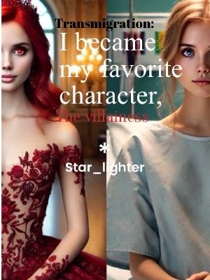 Transmigration: I became my favorite character, the villainess.