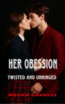 Her Obsession Twisted and Unhinged 