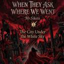 When they ask where we went