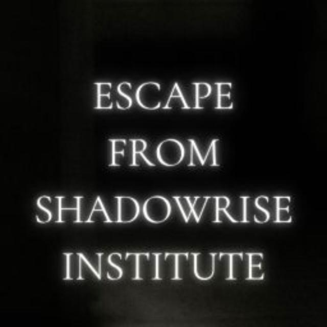 Escape From Shadowrise Institute 