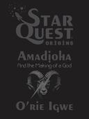 STAR QUEST Origins: Amadioha And the Making of a God