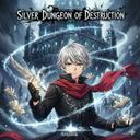 Silver Dungeon of Destruction