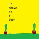 He Knows it's a Book