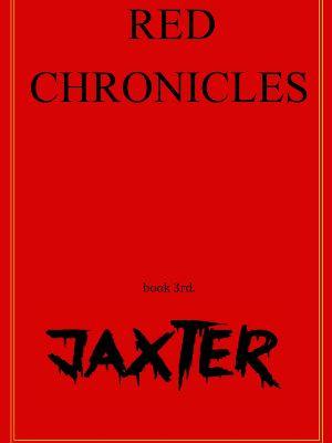 Red Chronicles III.    Jaxter