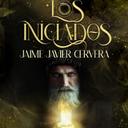 LOS INICIADOS: LA FUNDACIÓN DE LA GRAN OBRA