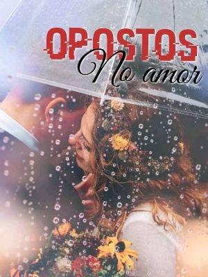 Opostos no Amor