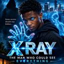 X-RAY: THE MAN WHO COULD SEE EVERYTHING