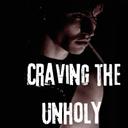 Craving The Unholy 