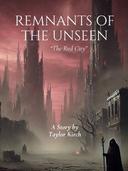 Remnants of the Unseen