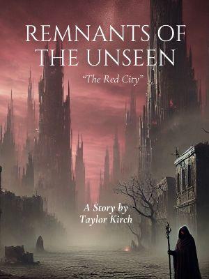 Remnants of the Unseen