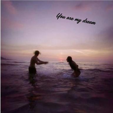 You are my dream 
