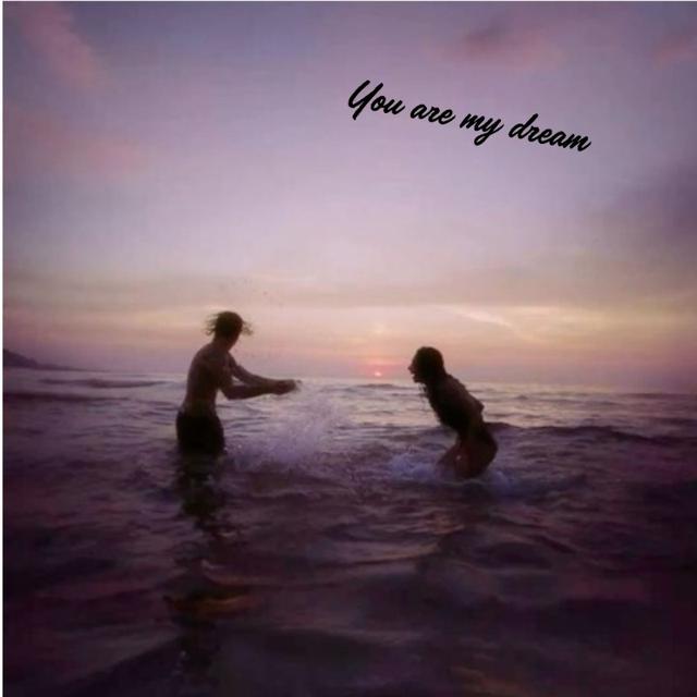 You are my dream 