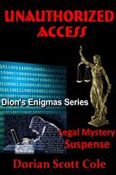 Unauthorized Access - Dions Enigmas series, Book 1
