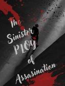 The Sinister Ploy Of Assassination