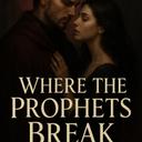 Where the Prophets Break