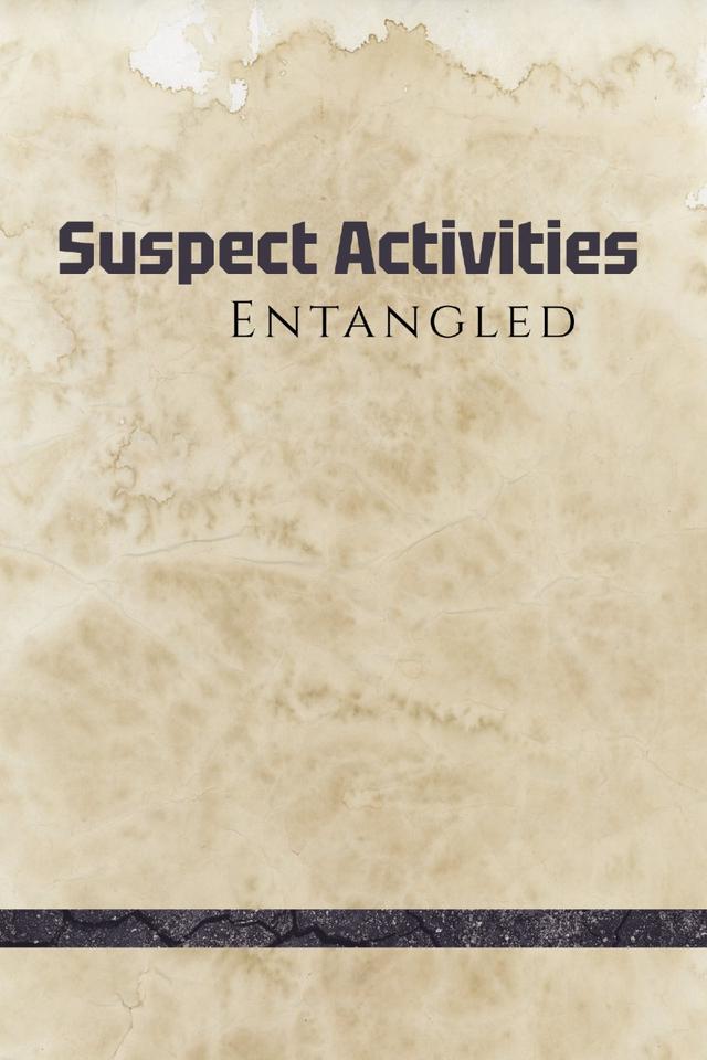 Suspect Activities: Entangled
