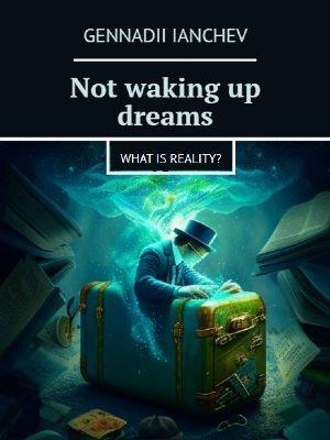 Not waking up dreams