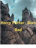 Harry Potter: Born Bad