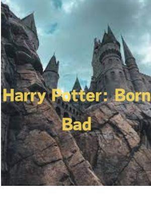 Harry Potter: Born Bad