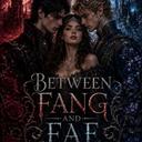 between fang and fae