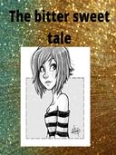 the bitter sweet tale