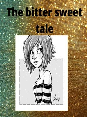 the bitter sweet tale