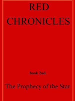 Red Chronicles II.   Prophecy of the Star