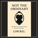 NOT THE ORDINARY