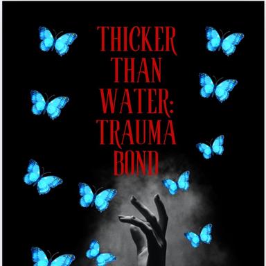 Thicker Than Water: Trauma Bond