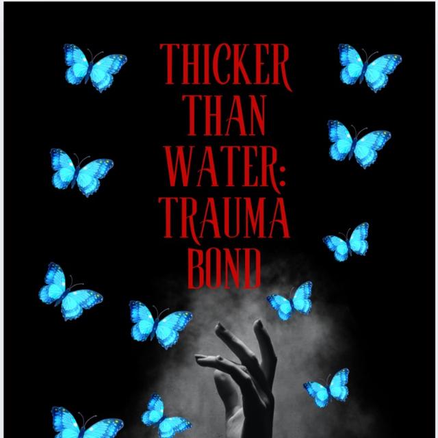 Thicker Than Water: Trauma Bond
