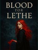 Blood for Lethe