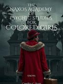 The Naxos Academy of Psychic Studies for Colored Folks
