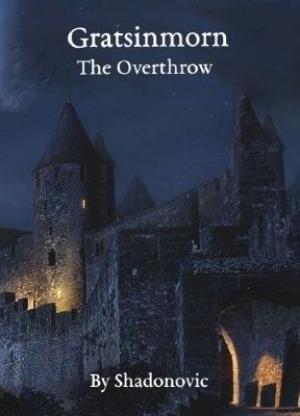 Gratsinmorn - The Overthrow - First Draft