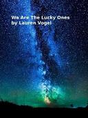 We Are The Lucky Ones