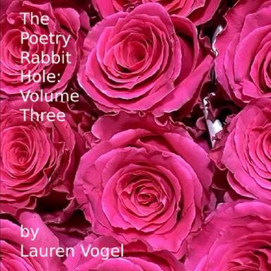 The Poetry Rabbit Hole, Volume Three