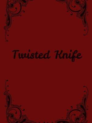 Twisted Knife