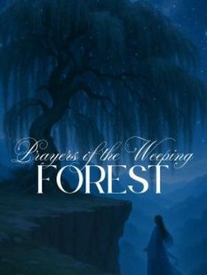 Prayers of The Weeping Forest