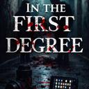In the First Degree