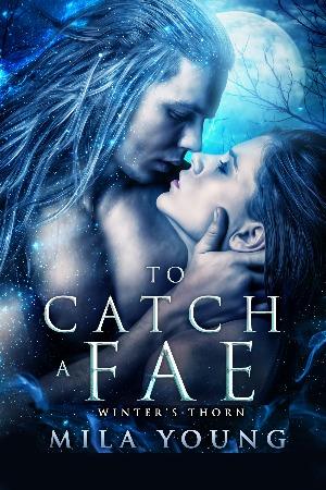 To Catch A Fae, Book 1