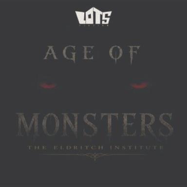Age of Monsters: The Eldritch Institute